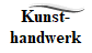 Kunst-
handwerk